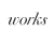works